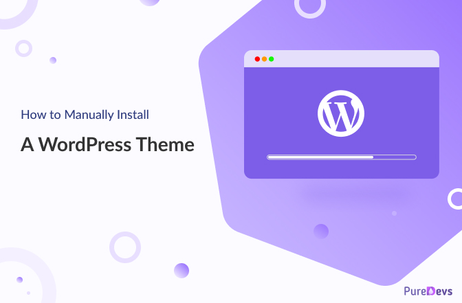 How to manually install a WordPress theme: A step by step guide for beginners 2022
