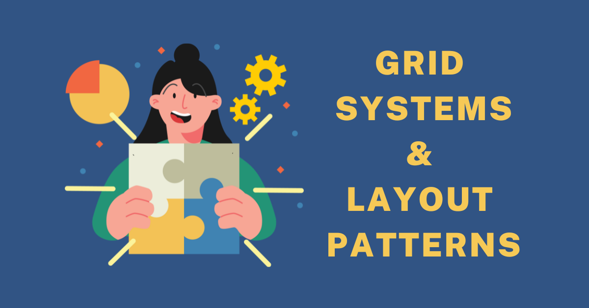 this picture shows The Role of Grid Systems and Layout Patterns in Structured Design