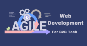 this picture shows the benefits of agile web development for B2B