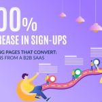 Landing Pages That Convert: Lessons from a B2B SaaS That Saw a 200% Increase in Sign-ups
