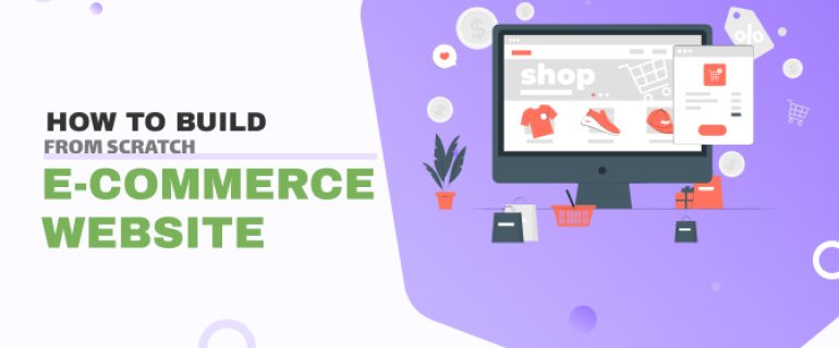 How-to-build-an-ecommerce-website-from-scratch