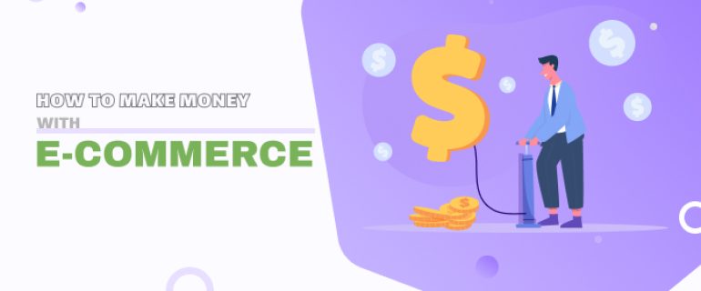 How-to-make-money-with-eCommerce